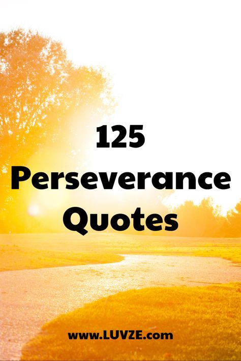 Motivational Quotes For Perseverance, Quotes About Preparation, Quote On Perseverance, Quotes About Preservance, Quotes About Perseverance Determination, Strength And Perseverance Quotes, Quotes About Following Your Passion, Perservance Quotes Short, Perseverance Quotes Bible