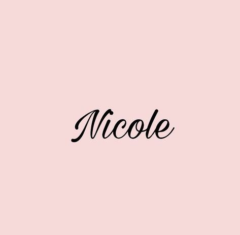 Nicole Name Aesthetic, Nicole Wallpaper Name Aesthetic, Nicole + Core + Aesthetic, Nicole Name, Virgo Tattoo Designs, Virgo Tattoo, Dream Vision Board, Name Tattoo, + Core + Aesthetic