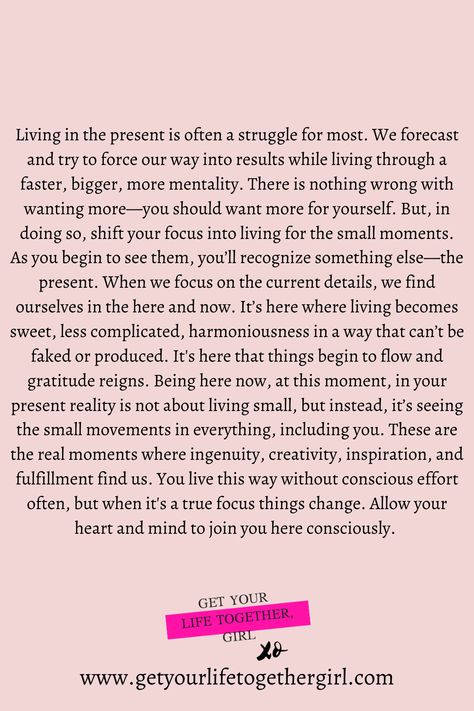 Live in the present by shifting your focus. Inspirational quotes, inspiring, how to get your life together, be that girl, release negative thoughts, thinking patterns, positive thinking, positivity, inspiring women, life coaching for women. #mindfulness #mindful #dailyinspiration #peaceful #peacefulquotes #quotesforwomen Mid Life Quotes Woman, How To Live In Present Moment, How To Live In The Present, How To Be Present In The Moment, How To Find Peace With Yourself, How To Be More Present, Live In The Present Quotes, Be Present Quotes, Thinking Patterns