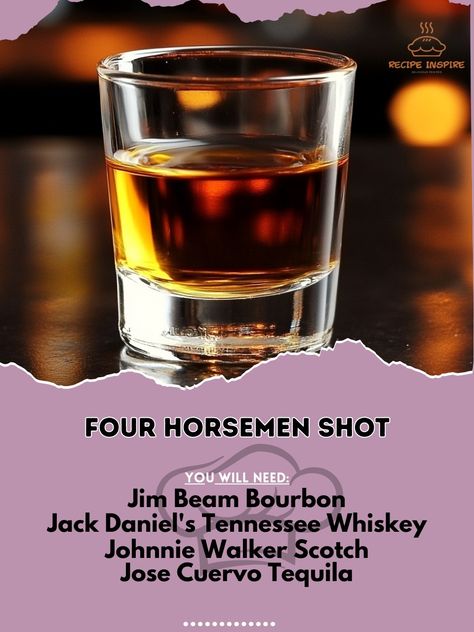 🥃 "Experience the bold blend of the Four Horsemen Shot—where four powerful flavors unite in one unforgettable shot! 🚀🔥 #FourHorsemenShot #BoldFlavors" Four Horsemen Shot Ingredients: Jim Beam Bourbon (1/4 oz) Jack Daniel's Tennessee Whiskey (1/4 oz) Johnnie Walker Scotch (1/4 oz) Jose Cuervo Tequila (1/4 oz) Instructions: Layer the spirits in a shot glass, starting with Jim Beam Bourbon. Follow with Jack Daniel's, Johnnie Walker, and Jose Cuervo, layering each spirit. Serve immediately. 🥃... Shot Of Whiskey, Jack Daniel's Tennessee Whiskey, The Four Horsemen, Cocktail Party Food, Whiskey Shots, Mixed Drinks Recipes, Tennessee Whiskey, Jim Beam, Johnnie Walker