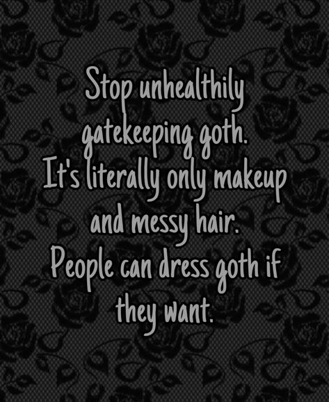 "You can't be goth unless you listen to goth music" ??? Goth Songs, Alyssa Core, Songs About Love, Goth Music, Goth Dress, Goth Aesthetic, About Love, Messy Hairstyles, Love Songs