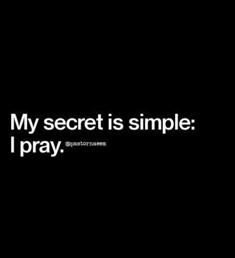 My Secret Is Simple I Pray, I Pray Quotes, 1st House, Pray Quotes, I Pray, Collage, Quotes, Pins