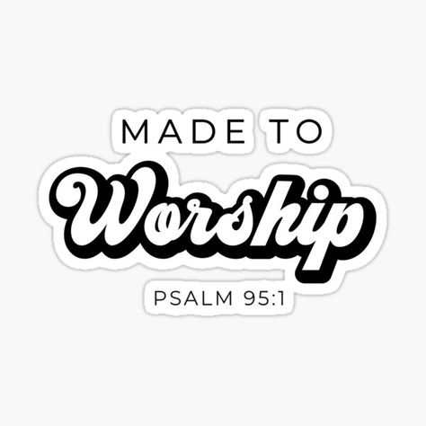 Worship Logo Design, Phone Cover Stickers, Psalm 95, Made To Worship, Cover Stickers, God Sticker, Worship Team, Christian Merch, Christian Backgrounds