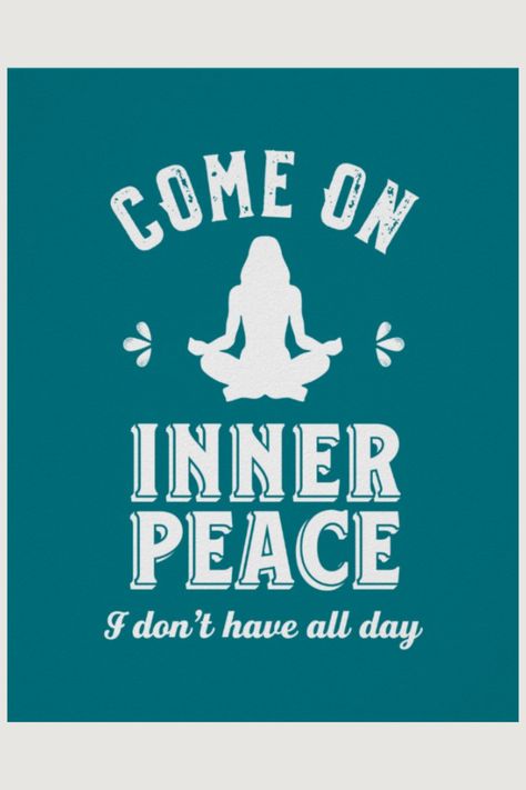 Come on inner peace. I don't have all day. Funny and sarcastic yoga design for your yoga class. Cool and humorous quote merchandise to wear during your meditation. Perfect for those who do yoga to achieve inner piece and zen in life. (Affiliate link) Funny Yoga Quotes, Zen Quotes Funny, Funny Meditation Quotes Humor, Funny Meditation Quotes, Yoga Sayings Funny, Yoga Slogans Quotes, Chakra Quotes, Come On Inner Peace I Don't Have All Day, Yoga Quotes Funny