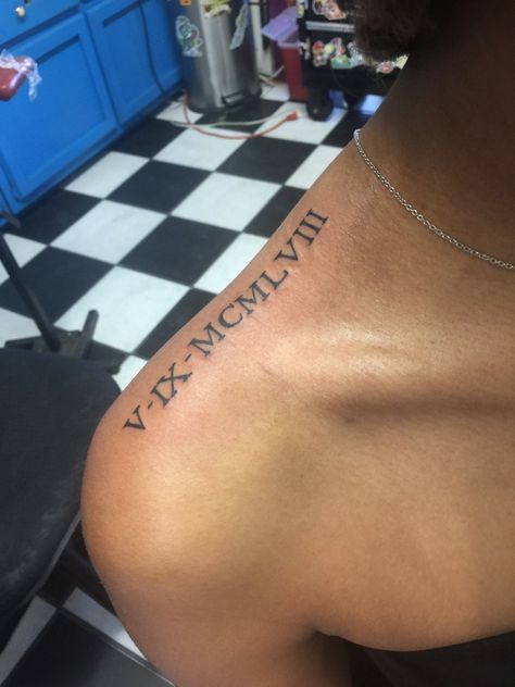 Tattoos For Women Roman Numerals, Back Shoulder Tattoos For Women, Back Shoulder Tattoos, Roman Numerals Tattoo, Numerals Tattoo, Top Of Shoulder Tattoo, Roman Numbers Tattoo, Birthdate Tattoo, Anniversary Tattoo