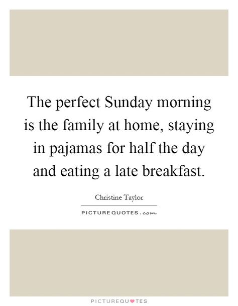 Of course this is everyday now but it is still best on Sunday! Make it a great one! Sunday Family Quotes, In Bed Quotes, Breakfast With Family, Lunch Quotes, Glory Quotes, Family Bonding Quotes, Restaurant Quotes, Bed Quotes, Best Family Quotes