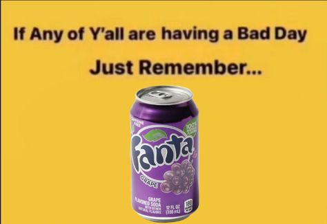 Grape Fanta, Grape Soda, Fanta Can, Having A Bad Day, I Feel Good, Made By Me, Feel Better, Beverage Can, Grapes