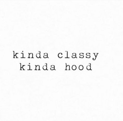 Kinda classy, kinda hood Letter Board Sayings, One Word Caption, Caption For Boys, Kinda Classy Kinda Hood, Short Sayings, Board Sayings, Letterboard Quotes, Hood Quotes, Letter Board Quotes