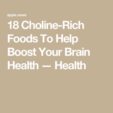 18 Choline-Rich Foods To Help Boost Your Brain Health — Health Choline Rich Foods, Choline Foods, Brain Cells, Healthy Metabolism, Cell Membrane, A Better Me, Brain Health, Better Me, Your Brain