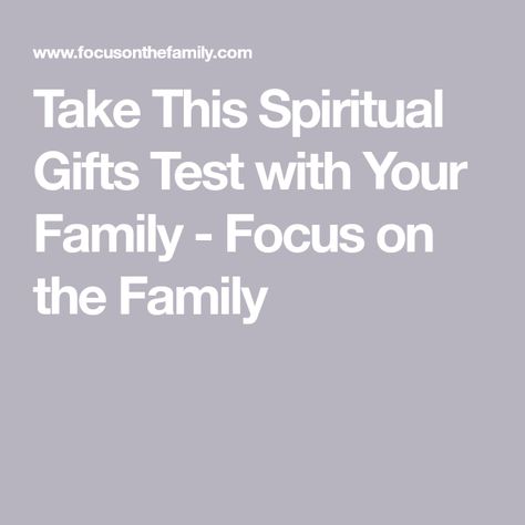 Spiritual Gifts Kids Lesson, List Of Spiritual Gifts, Spiritual Gifts From God, Spiritual Gifts Test, Spiritual Test, Test For Kids, Focus On The Family, Preschool Bible Lessons, Unexpected Pregnancy