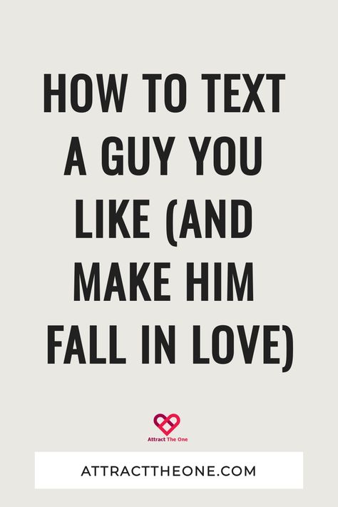 How to text a guy you like (and make him fall in love). AttractTheOne.com Things To Text A Guy You Like, How To Start Texting A Guy, How To Make A Guy Fall For You Over Text, Things To Ask Him Over Text, How To Text A Guy First Messages, How To Tell Him You Like Him Over Text, How To Make Him Like You Over Text, Telling Him How You Feel Text, How To Tell A Guy You Like Him Over Text