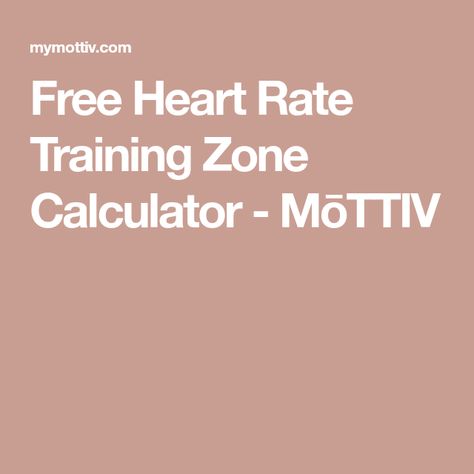 Free Heart Rate Training Zone Calculator - MōTTIV Heart Rate Training, Heart Rate Zones, Foundation Series, Maximum Effort, Yes Or No Questions, Endurance Training, Fitness Watch, Heart Rate Monitor, Heart Rate