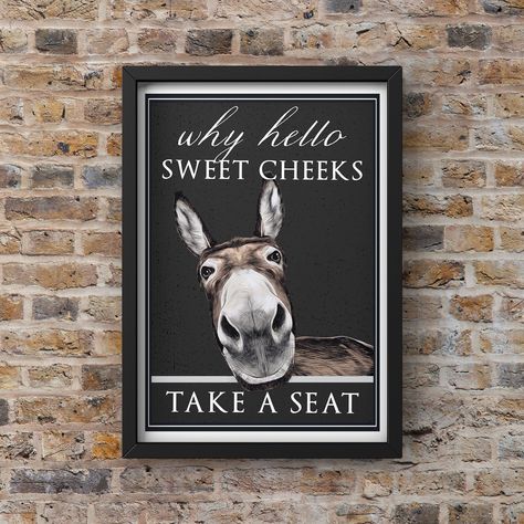 Donkey Funny, Toilet Room Decor, Bathroom Posters, Hello Sweet Cheeks, Grey Home, Downstairs Toilet, Small Toilet, Quirky Decor, Grey Home Decor