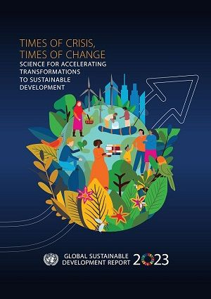 Global Sustainable Development Report (GSDR) 2023 | Department of Economic and Social Affairs Graphic Layout, University Of Southampton, Monash University, Environmental Change, Sustainable Development Goals, Digital Poster, School Of Medicine, Public Policy, Annual Report