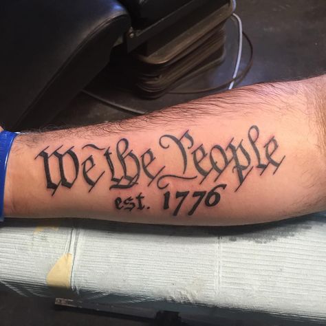 1776 Tattoo Women, Conservative Tattoos, We The People Tattoo Forearm, Revolution Tattoo Ideas, 1776 Tattoos For Men, We The People Tattoo Design, Come And Take It Tattoo, Don't Tread On Me Tattoo, Dont Tread On Me Tattoo