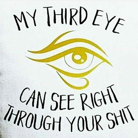 My third eye can see right through you.  Follow @the_higher_self__  #thehigherself    #Regram via @the_higher_self__ Being An Empath, An Empath, 3rd Eye, Spiritual Gangster, Album Songs, Intj, Chakra Healing, Empath, Infj