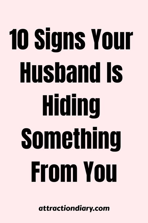 Text on a pink background lists "10 Signs Your Husband Is Hiding Something From You - attractiondiary.com" Relationship Posts, Keeping Secrets, Mindfulness Techniques, Empower Yourself, Eye Opening, Famous Authors, Marriage Relationship, Inspirational Quotes About Love, Mood Swings