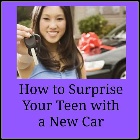 Mommy's Block Party: How to Surprise Your Teen with a New Car How To Gift A Car For Birthday, Car Suprise Ideas Gift, Car Reveal Ideas, New Car Surprise Ideas, Surprise Car Gift Ideas, First Car Surprise Ideas, Sweet 16 Car Surprise Ideas, Car Surprise Ideas, New Car Surprise