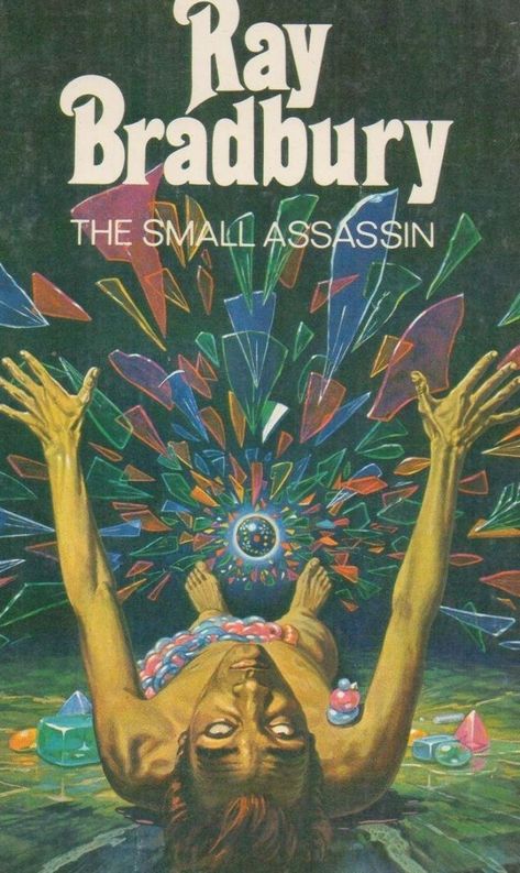 Vintage 1960s 1970s sci-fi paperback book covers Ray Bradbury 'The Small Assassin' Classic Sci Fi Books, Horror Book Covers, Paperback Book Covers, 70s Sci Fi Art, Fantasy Book Covers, Science Fiction Illustration, Best Book Covers, Book Cover Illustration, Vintage Book Covers