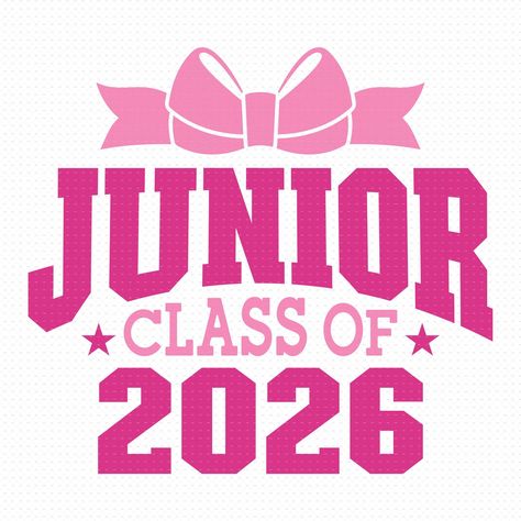 Junior Posters, Class Of 2027, Class Of 2026, Bow Svg, Class Shirt, Cricut Projects Beginner, Sophomore Year, Junior Year, Digital Nature