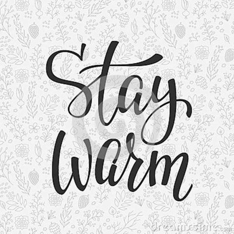 Stay Warm Quotes Funny, Stay Warm Quotes Cold Weather, Stay Warm Quotes, Warm Quotes, Happy Saturday Images, Saturday Images, Focus Quotes, Daily Greetings, Log Slices