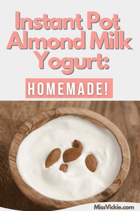 Almond Yogurt Instant Pot, Almond Milk Yogurt Instant Pot, Almond Milk Yogurt Recipe, Homemade Almond Milk Yogurt, Homemade Cheeses, Instant Pot Yogurt Recipe, Yogurt Homemade, Yogurt Making, Instant Pot Yogurt