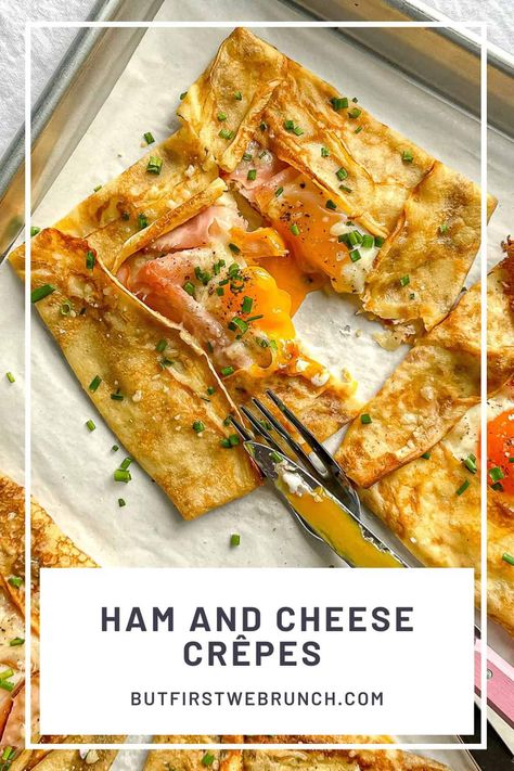 Ham and Cheese Crepes - But First We Brunch! Ham And Cheese Crepes, Homemade Crepes, Easy Crepe Recipe, Savory Crepes, Deli Ham, How To Cook Ham, Crepe Recipes, Strawberry Sauce, Ham And Cheese