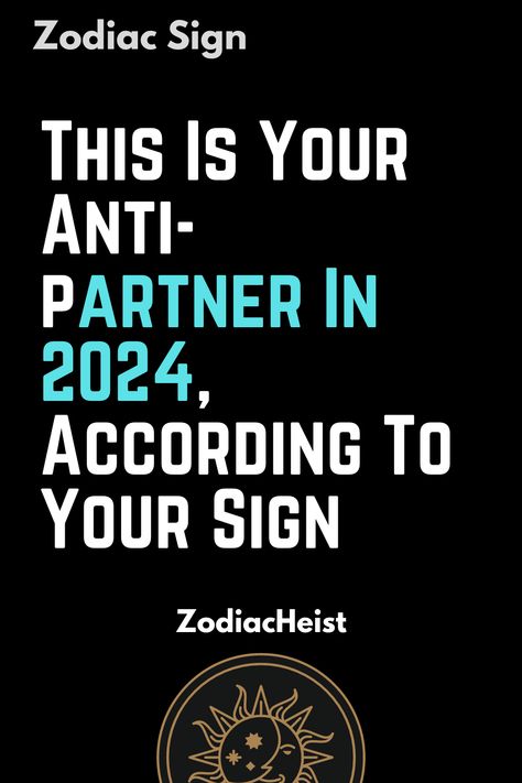 This Is Your Anti-partner In 2024, According To Your Sign Pisces Men In Love, Pisces 2024, Pisces Woman Scorpio Man, Daily Horoscope Pisces, Your Sign Zodiac, Cusp Signs, Capricorn Compatibility, Virgo Libra Cusp, Scorpio Capricorn