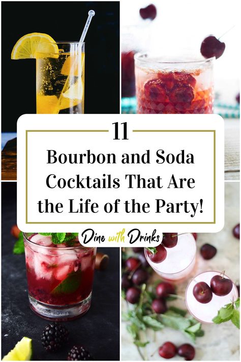 Collage of 4 bourbon and soda cocktails. Burbon Drinks, Soda Cocktails, Cheers Friends, Best Bourbon, Bourbon Cocktail Recipe, Bourbon Recipes, Grapefruit Soda, Sip Sip Hooray, Bourbon Drinks