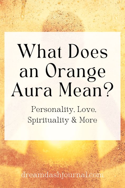 Orange Aura Meaning Orange Aura Meaning, Orange Meaning, Read Auras, Amber Aura, Aura Meaning, Orange Aura, Aura Energy, Aura Reading, Lit Meaning