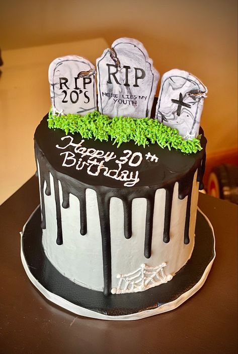 40th Birthday Halloween Cake, Rip Teenage Years Cake, Rip 20s Birthday Party Cake, Rip Twenties Birthday Cake, Male 30th Birthday Cake, Scary Movie Cakes, Rip Cake, Happy 30th Birthday Cake, 50s Cake