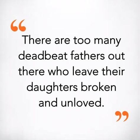 Fatherless Daughter Quotes, Father Quotes From Daughter, Bad Dad Quotes, Bad Father Quotes, Deadbeat Dad Quotes, Absent Father Quotes, Raising A Daughter, Family Issues Quotes, Bad Parenting Quotes