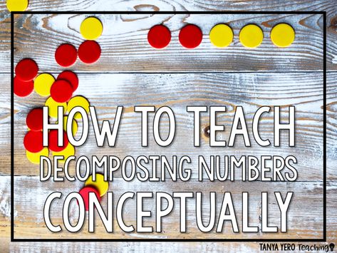 How to Teach Decomposing Numbers Conceptually - Tanya Yero Teaching Compose Decompose Numbers Kindergarten, Compose Numbers Kindergarten, Decompose Numbers Kindergarten, Kindergarten Decomposing Numbers To 10, 10 Frame Activities For Kindergarten, Compose And Decompose Kindergarten, Kindergarten Numeracy, Maths Wall, Decomposing Numbers Kindergarten