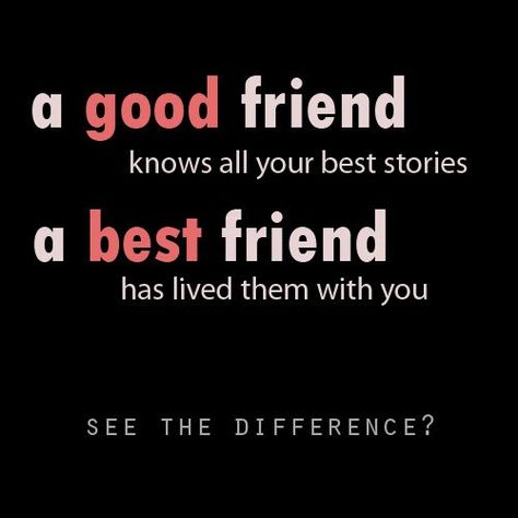 Quote - A Good Friend Knows All Your Best Stories, A Best Friend Has Lived Them With You - Friendship Quotes About Attitude, Best Quotes Images, Steve Jobs Quotes, Best Friendship Quotes, A Best Friend, Best Friends Funny, Wish Quotes, Best Friendship, Bff Quotes