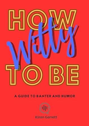 Unleash Your Inner Wit!  In How to Be Witty, humor connoisseur Kiran breaks down the science and art behind history's wittiest comedic minds. From playful jabs to saucy observational humor, you'll learn what comprises timelessly engaging wit—and how you can immerse yourself in this freewheeling world of friendly verbal sparring too. How To Be Witty, Witty Humor, The Science, Making Money, Blogging, Books To Read, Mindfulness, Science, Humor