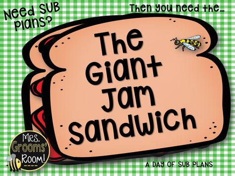 Giant Jam Sandwich Activities, The Giant Jam Sandwich Activities, The Giant Jam Sandwich, Jam Sandwich, Grooms Room, Sandwich Day, Substitute Plans, Camping Classroom, Substitute Teacher