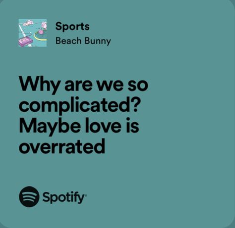 Sports Beach Bunny Spotify, Sports Beach Bunny, Beach Bunny Lyrics, Relatable Songs, Love Is Overrated, Relatable Lyrics, Paradox Live, Great Song Lyrics, Meaningful Lyrics