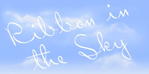 Ribbon in the sky Ribbon In The Sky, Missing My Son, Cool Fonts, Music Lyrics, The Sky, Mood Board, Piercings, To Create, Free Download