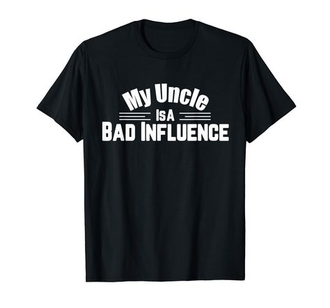 PRICES MAY VARY. My Uncle Is A Bad Influence Shirt Funny for Kids Niece Nephew Gift T-Shirt. Fun design for nieces and nephews to wear around their favorite uncle. Mom and dad move over, the favorite uncle is taking over for the day. Excellent everyday apparel. Makes a gift idea for cool I love my uncle shirts. Makes an excellent Birthday or Christmas gift. See brand above for more cute family shirts. Lightweight, Classic fit, Double-needle sleeve and bottom hem Uncle Shirts, My Uncle, Bad Influence, T Shirt Image, Cute Family, Niece And Nephew, The Favorite, Make A Gift, Kids Luggage