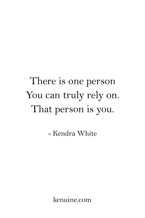 You always have you to rely on. . . . #kendrawrites #writer #writing #write #haiku #poetry #personalgrowth #personaldevelopment #you #self Rely On Myself Quotes, I Can Only Rely On Myself Quotes, Quotes About Relying On Yourself, Only Person You Can Count On Is Yourself, Only Rely On Yourself Quotes, Dont Rely On Others Quotes, Rely On Yourself Quotes, Quotes Widget, Fresh Start Quotes