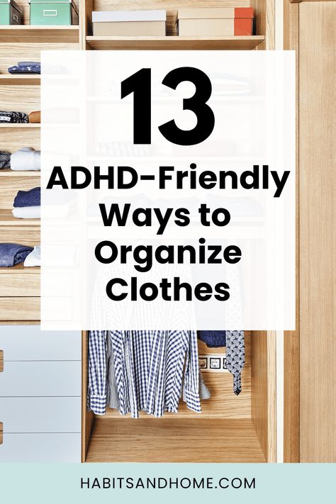 13 ADHD-Friendly Ways to Organize Clothes Clever Clothes Storage Ideas, Daily Outfit Organizer, How To Store Clothes On Shelves, 5 Day Clothes Organizer Ideas, Alternative Clothing Storage, Tshirt Storage Ideas Closet Organization T Shirts, Clothes Organization Hacks, How To Organize Hoodies, Organize Pants In Closet