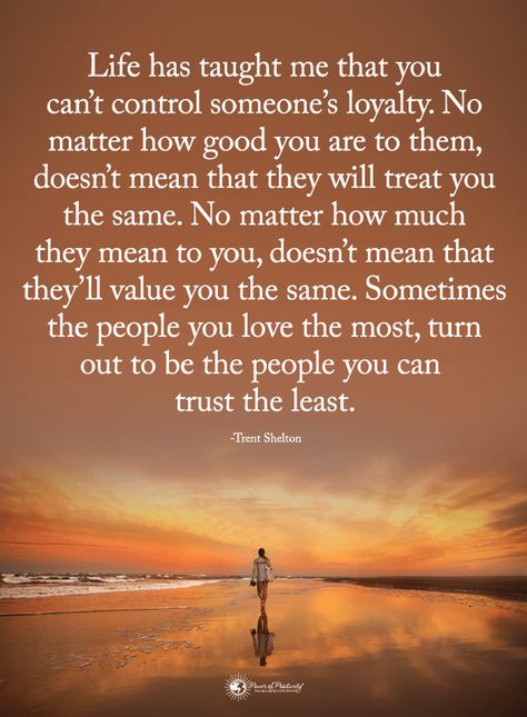 Quotes Life had taught me that you can't control someone's loyalty. No matter how good you are to them, doesn't that they will treat you the same. Family Loyalty Quotes, Spirit Science Quotes, No Loyalty, Loyal Quotes, Trent Shelton, Fearless Quotes, Loyalty Quotes, Thinking Of You Quotes, Betrayal Quotes