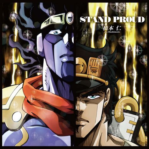 STAND PROUD - song by Jin Hashimoto | Spotify Star Platinum, Stardust Crusaders, Bizarre Art, Jojo Parts, Jotaro Kujo, Blue Exorcist, Punch Man, Yuri On Ice, Jojo Bizzare Adventure