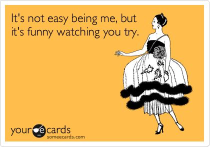 Comical Copy Cat Quotes, Girl Bye, Funny Watch, High Horse, Funny Confessions, Funny As Hell, E Card, Ecards Funny, Someecards