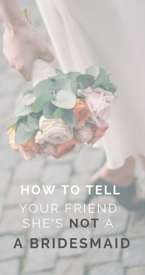 telling your friend she's not a bridesmaid, bridesmaid proposals, how to tell someone they're not in your wedding party, wedding party, bridesmaid, bridal party, choosing bridesmaids, how to choose a bridesmaid | How to Tell Your Friend She's Not a Bridesmaid | Kennedy Blue Bridesmaid Requirements, How To Include Friends In Your Wedding, Choosing Bridesmaids, Bridesmaids Seeing Bride For First Time, Bridesmaid Expenses, I Can’t Say I Do Without You Bridesmaid, Daughter Songs, Wedding Titles, Wedding Infographic