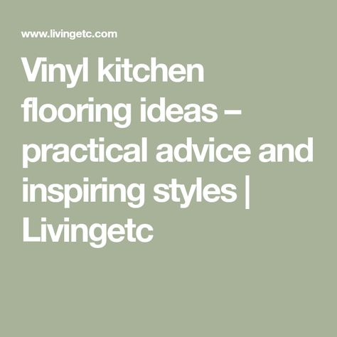 Vinyl kitchen flooring ideas – practical advice and inspiring styles | Livingetc Kitchen Flooring Ideas Farmhouse, Stone Look Vinyl Flooring Kitchen, Kitchen Flooring Ideas Vinyl, Vinyl Kitchen Floor, Flooring Ideas Vinyl, Farmhouse Kitchen Flooring, Seaside Kitchen, Vinyl Flooring Kitchen, Kitchen Vinyl