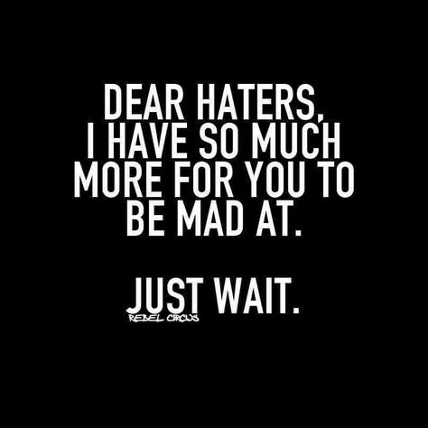 Dear Haters, Quotes About Haters, Serious Quotes, Scorpio Woman, No One Loves Me, Real Talk Quotes, Short Quotes, Real Talk, Great Quotes