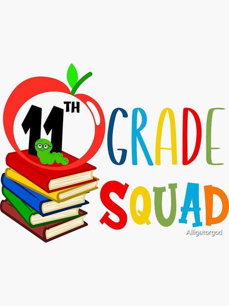 "11TH GRADE SQUAD" Sticker by Alligatorgod | Redbubble Perfect Attendance, 11th Grade, 7th Grade, Twin Sisters, 5th Grades, 4th Grade, 5th Grade, Sticker Design, Vinyl Sticker