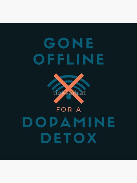 "Gone Offline for a Dopamine Detox. Blue and Orange. Funny meme around dopamine fasting and cleansing." Poster by tiokvadrat | Redbubble Dopamine Quotes Funny, Dopamine Quote, Quitting Social Media, Happy Hormones, Study Motivation Quotes, Unique Poster, Internet Funny, Study Motivation, Sale Poster