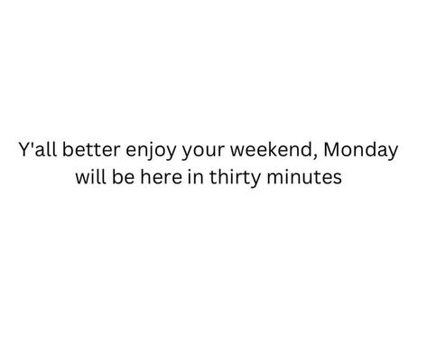 The weekend goes by so fast 😆😂😂 Weekend Captions Instagram, Weekend Quotes, Enjoy Your Weekend, Self Control, Relatable Quotes, The Weekend, Inspirational Quotes, Collage, Quotes